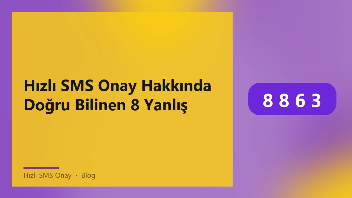 Hızlı SMS Onay ile ilgili doğru ve yanlış bilgileri açıklayan grafik