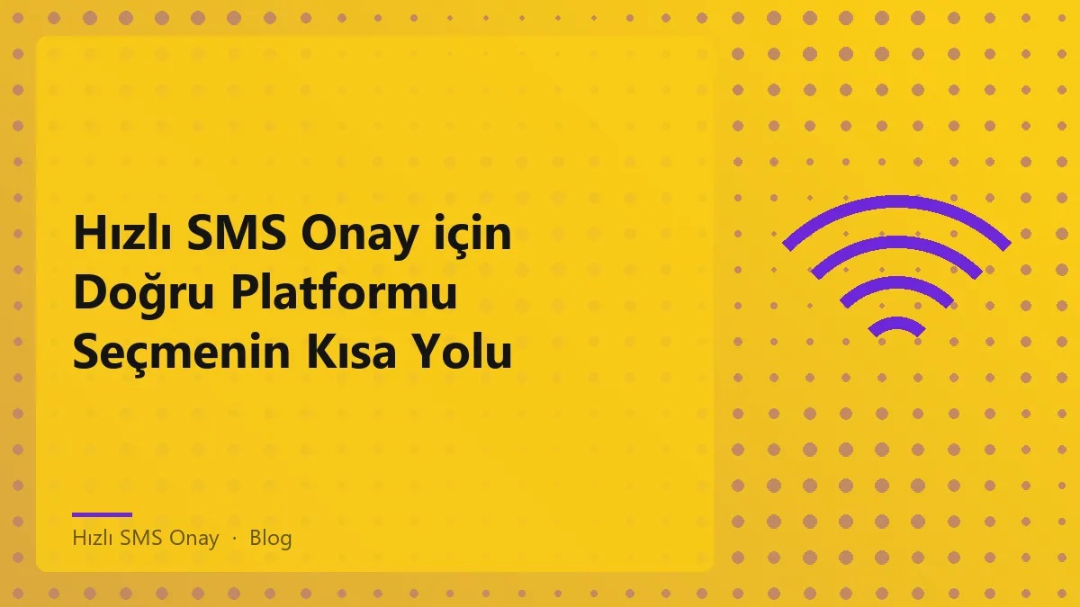 Hızlı SMS Onay hizmetini en iyi şekilde değerlendirmek için gerekli adımlar.