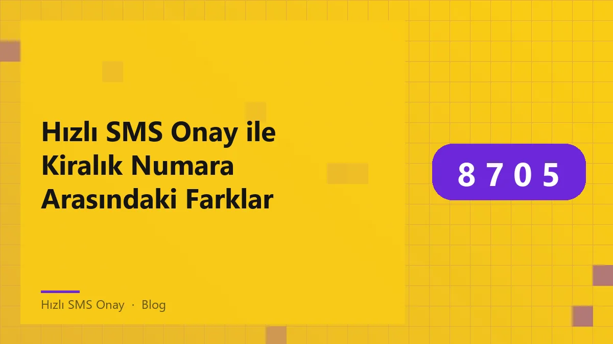 Hızlı SMS onay ve kiralık numara arasındaki farkları gösteren bir grafik.