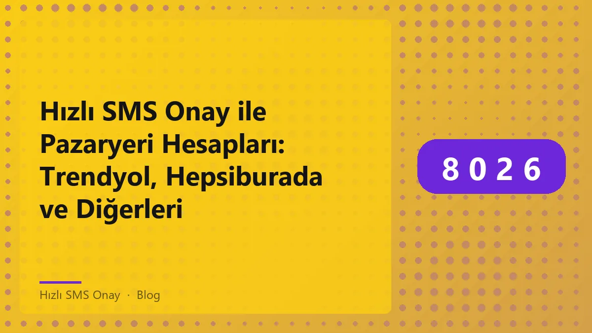 Hızlı SMS Onay ile hesap doğrulama süreci hakkında bilgi.