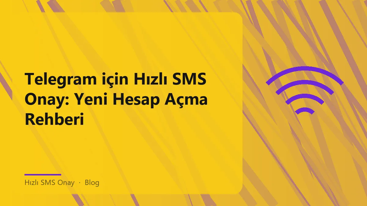 Hızlı SMS Onay ile Telegram Hesap Açma Rehberi